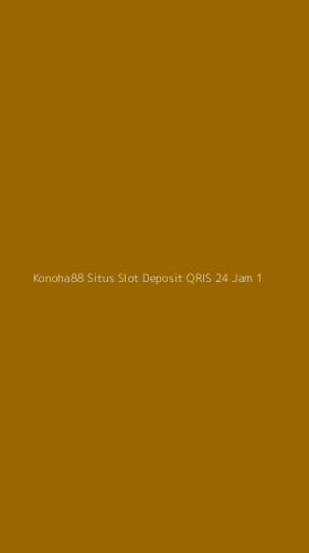 Tampilan Antarmuka Aplikasi Konoha88 Situs Slot Deposit Qris 24 Jam - 1