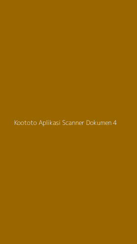 Tampilan Antarmuka Aplikasi Koototo Aplikasi Scanner Dokumen - 4