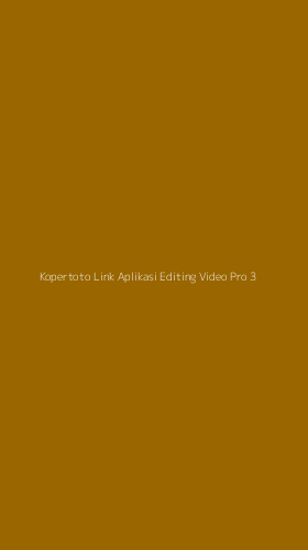 Tampilan Antarmuka Aplikasi Kopertoto Link Aplikasi Editing Video Pro - 3