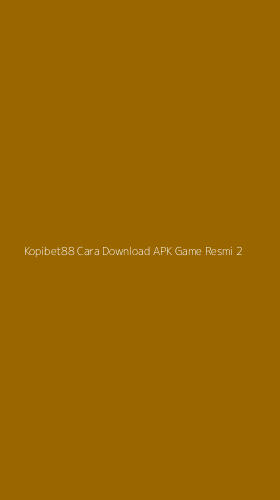 Tampilan Antarmuka Aplikasi Kopibet88 Cara Download Apk Game Resmi - 2
