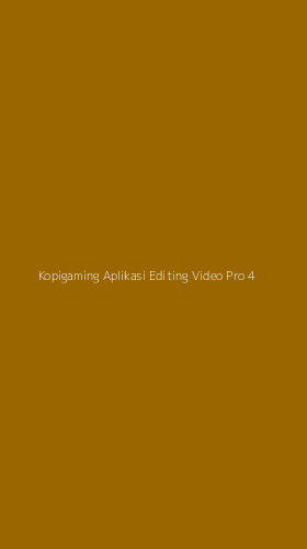 Tampilan Antarmuka Aplikasi Kopigaming Aplikasi Editing Video Pro - 4