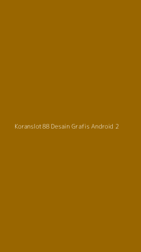 Tampilan Antarmuka Aplikasi Koranslot88 Desain Grafis Android - 2