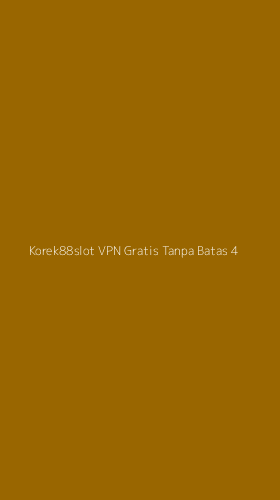 Tampilan Antarmuka Aplikasi Korek88slot Vpn Gratis Tanpa Batas - 4