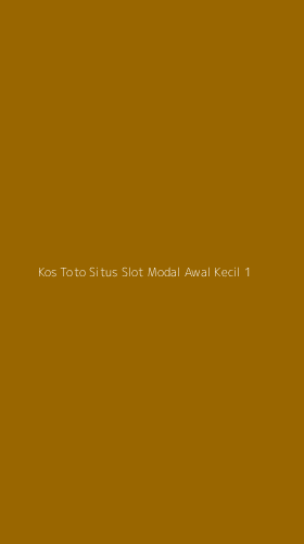 Tampilan Antarmuka Aplikasi Kos Toto Situs Slot Modal Awal Kecil - 1
