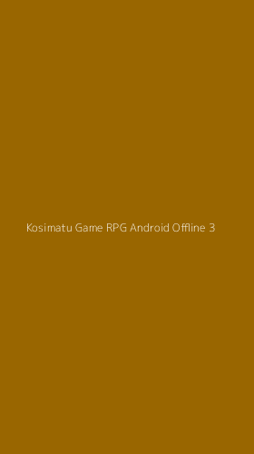 Tampilan Antarmuka Aplikasi Kosimatu Game Rpg Android Offline - 3