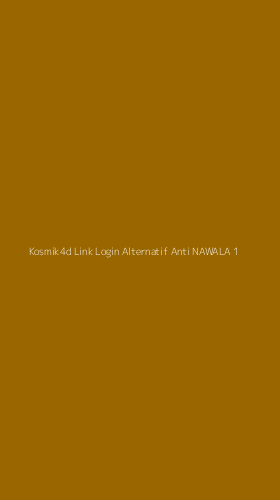 Tampilan Antarmuka Aplikasi Kosmik4d Link Login Alternatif Anti Nawala - 1
