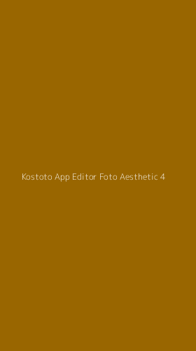 Tampilan Antarmuka Aplikasi Kostoto App Editor Foto Aesthetic - 4