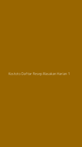 Tampilan Antarmuka Aplikasi Kostoto Daftar Resep Masakan Harian - 1