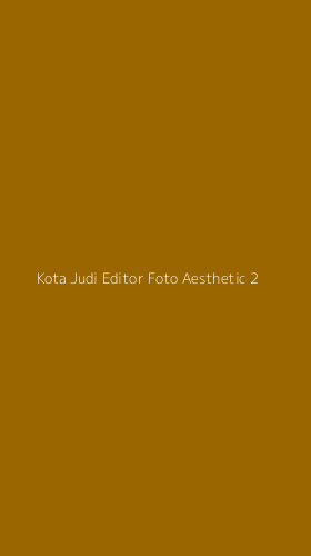 Tampilan Antarmuka Aplikasi Kota Judi Editor Foto Aesthetic - 2