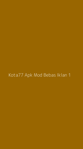 Tampilan Antarmuka Aplikasi Kota77 Apk Mod Bebas Iklan - 1