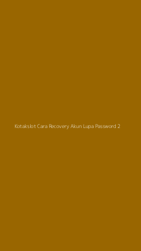 Tampilan Antarmuka Aplikasi Kotakslot Cara Recovery Akun Lupa Password - 2