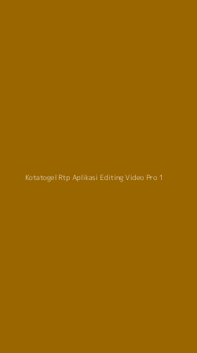 Tampilan Antarmuka Aplikasi Kotatogel Rtp Aplikasi Editing Video Pro - 1