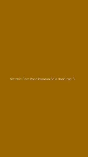 Tampilan Antarmuka Aplikasi Kotawin Cara Baca Pasaran Bola Handicap - 3