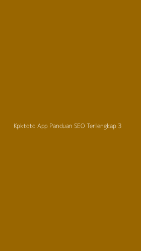 Tampilan Antarmuka Aplikasi Kpktoto App Panduan Seo Terlengkap - 3