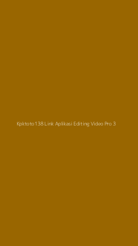 Tampilan Antarmuka Aplikasi Kpktoto138 Link Aplikasi Editing Video Pro - 3