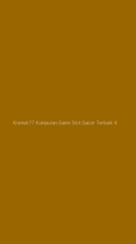 Tampilan Antarmuka Aplikasi Kramat77 Kumpulan Game Slot Gacor Terbaik - 4