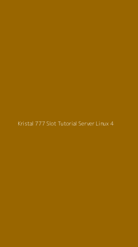 Tampilan Antarmuka Aplikasi Kristal 777 Slot Tutorial Server Linux - 4