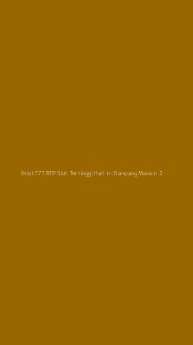 Tampilan Antarmuka Aplikasi Kslot777 Rtp Slot Tertinggi Hari Ini Gampang Maxwin - 2