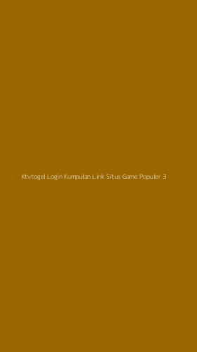 Tampilan Antarmuka Aplikasi Ktvtogel Login Kumpulan Link Situs Game Populer - 3