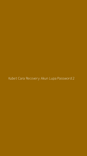 Tampilan Antarmuka Aplikasi Kubet Cara Recovery Akun Lupa Password - 2