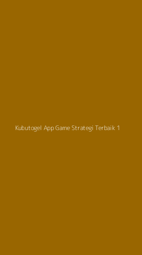 Tampilan Antarmuka Aplikasi Kubutogel App Game Strategi Terbaik - 1