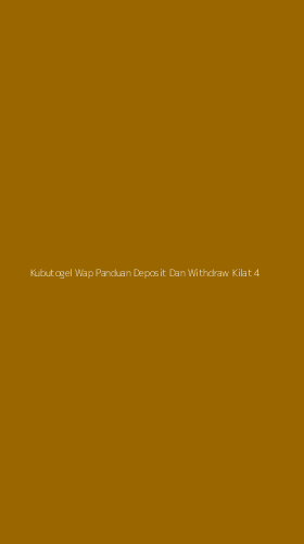 Tampilan Antarmuka Aplikasi Kubutogel Wap Panduan Deposit Dan Withdraw Kilat - 4