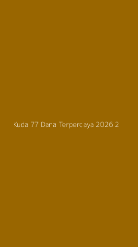 Tampilan Antarmuka Aplikasi Kuda 77 Dana Terpercaya 2026 - 2