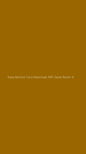Tampilan Antarmuka Aplikasi Kuda Betslot Cara Download Apk Game Resmi - 4