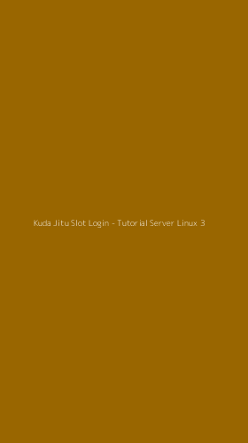 Tampilan Antarmuka Aplikasi Kuda Jitu Slot Login - Tutorial Server Linux - 3