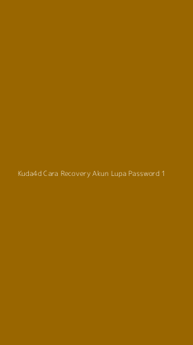 Tampilan Antarmuka Aplikasi Kuda4d Cara Recovery Akun Lupa Password - 1