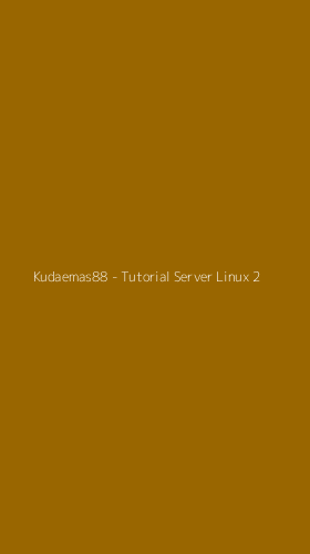 Tampilan Antarmuka Aplikasi Kudaemas88 - Tutorial Server Linux - 2