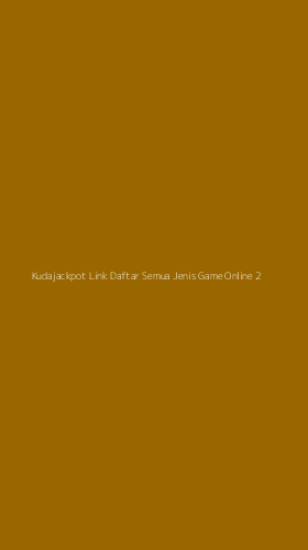 Tampilan Antarmuka Aplikasi Kudajackpot Link Daftar Semua Jenis Game Online - 2