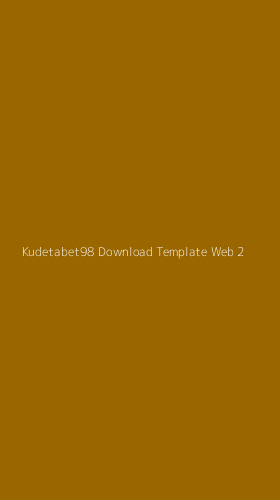 Tampilan Antarmuka Aplikasi Kudetabet98 Download Template Web - 2