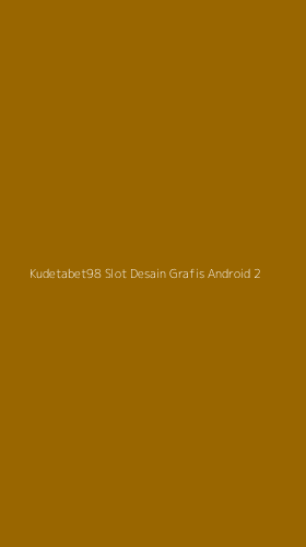 Tampilan Antarmuka Aplikasi Kudetabet98 Slot Desain Grafis Android - 2