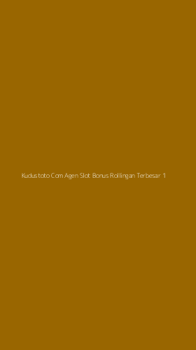 Tampilan Antarmuka Aplikasi Kudustoto Com Agen Slot Bonus Rollingan Terbesar - 1