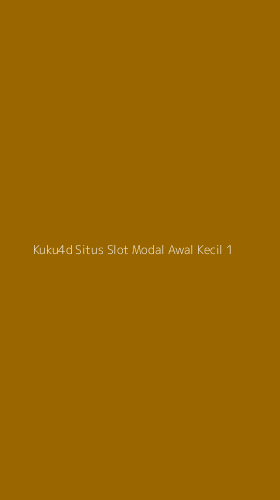 Tampilan Antarmuka Aplikasi Kuku4d Situs Slot Modal Awal Kecil - 1