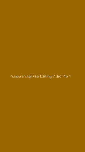 Tampilan Antarmuka Aplikasi Kumpulan Aplikasi Editing Video Pro - 1