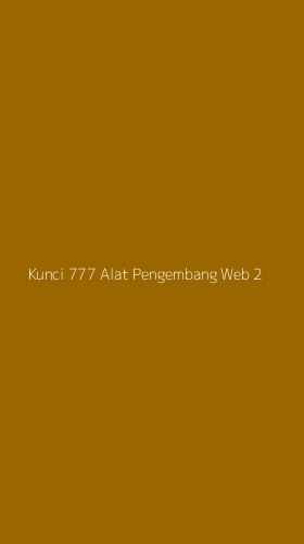 Tampilan Antarmuka Aplikasi Kunci 777 Alat Pengembang Web - 2