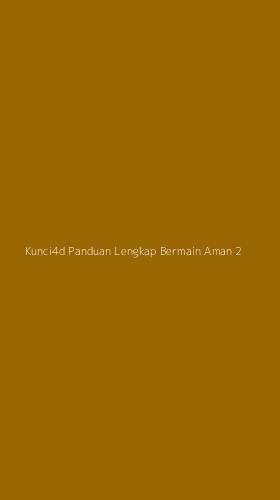 Tampilan Antarmuka Aplikasi Kunci4d Panduan Lengkap Bermain Aman - 2