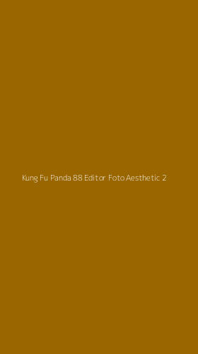Tampilan Antarmuka Aplikasi Kung Fu Panda 88 Editor Foto Aesthetic - 2