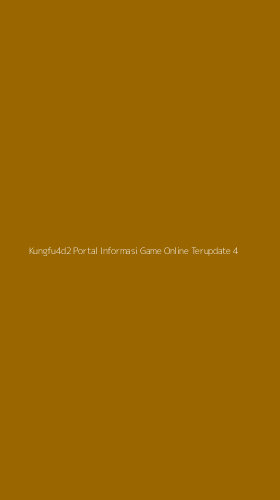 Tampilan Antarmuka Aplikasi Kungfu4d2 Portal Informasi Game Online Terupdate - 4