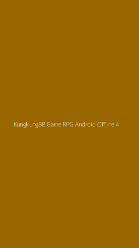 Tampilan Antarmuka Aplikasi Kungkung88 Game Rpg Android Offline - 4