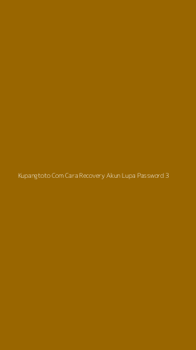 Tampilan Antarmuka Aplikasi Kupangtoto Com Cara Recovery Akun Lupa Password - 3