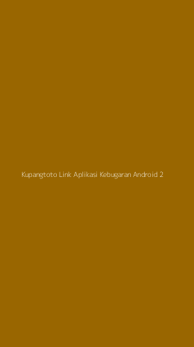 Tampilan Antarmuka Aplikasi Kupangtoto Link Aplikasi Kebugaran Android - 2
