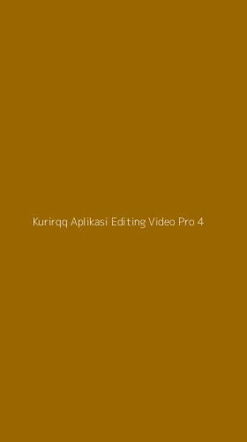 Tampilan Antarmuka Aplikasi Kurirqq Aplikasi Editing Video Pro - 4
