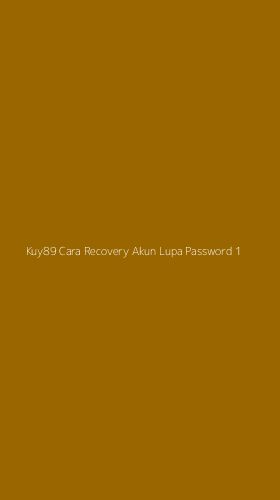 Tampilan Antarmuka Aplikasi Kuy89 Cara Recovery Akun Lupa Password - 1