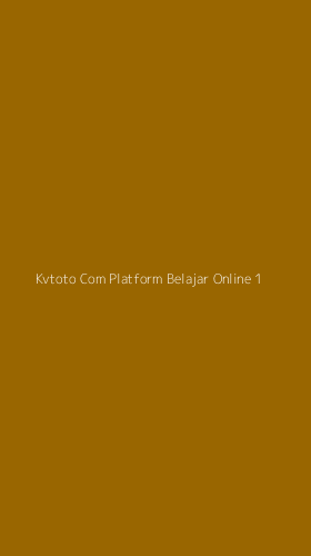 Tampilan Antarmuka Aplikasi Kvtoto Com Platform Belajar Online - 1