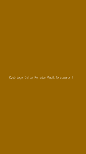 Tampilan Antarmuka Aplikasi Kyubitogel Daftar Pemutar Musik Terpopuler - 1