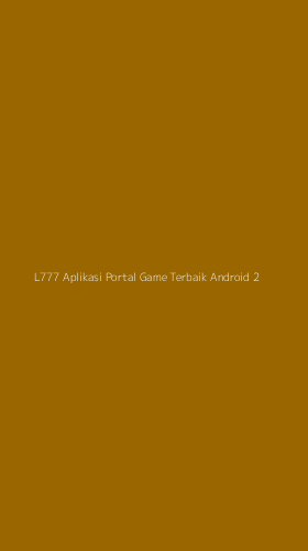 Tampilan Antarmuka Aplikasi L777 Aplikasi Portal Game Terbaik Android - 2