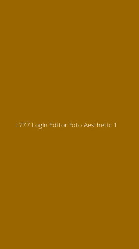 Tampilan Antarmuka Aplikasi L777 Login Editor Foto Aesthetic - 1
